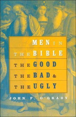 Men In The Bible, The Good/Bad/Ugly - Bible Study General - Pleroma  Christian Supplies