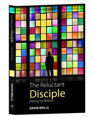 The Reluctant Disciple Daring To Believe Biography