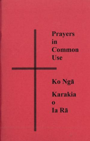 Prayers In Common Use - Ko Nga Karakia O Ia Ra