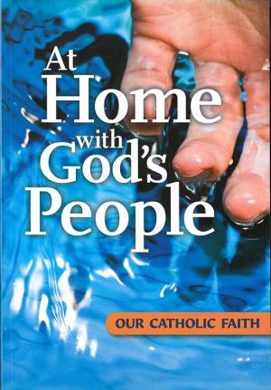 At Home With God's People: Our Catholic Faith