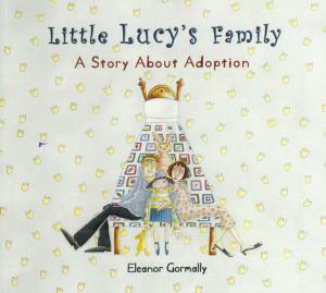 Little Lucy's Family: A Story About Adoption