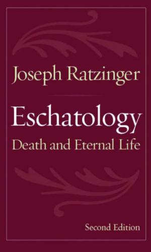 Eschatology: Death and Eternal Life Joseph Ratzinger