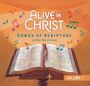 Alive in Christ: Songs of Scripture Vol 1 CD