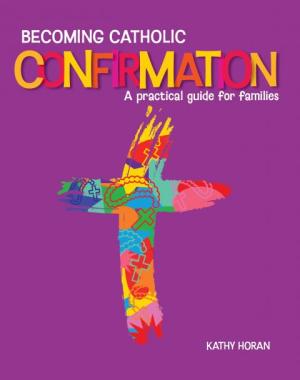 Becoming Catholic: Confirmation Practical Guide Rev