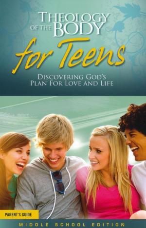 Theology of the Body for Teens: Middle School Parent