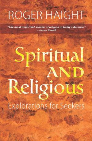 Spiritual and Religious: Explorations for Seekers