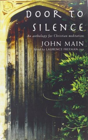 Door to Silence: An Anthology John Main