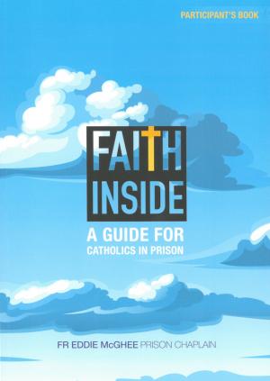 Faith Inside: A Guide for Catholics in Prison Participant