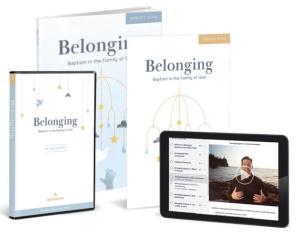 Belonging: Baptism in the Family of God Starter Pack