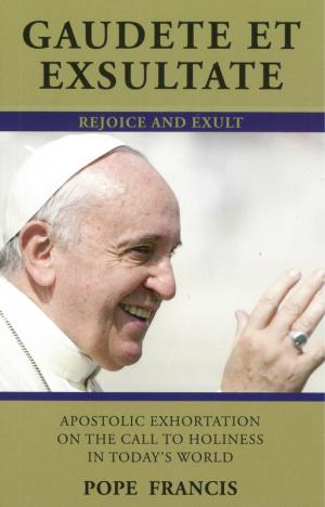 Gaudete et Exsultate: Rejoice and Exult