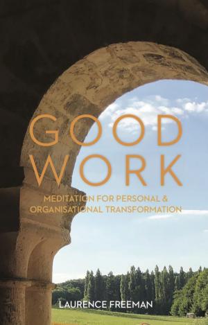 Good Work: Meditation for Personal & Organisational ...