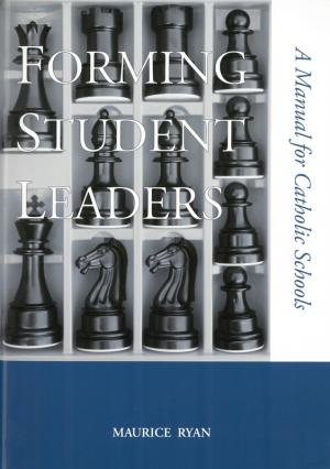 Forming Student Leaders: A Manual for Catholic Schools