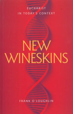 New Wineskins: Eucharist in Today's Context