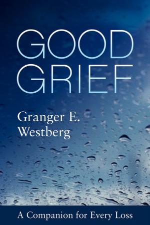 Good Grief: A Companion for Every Loss