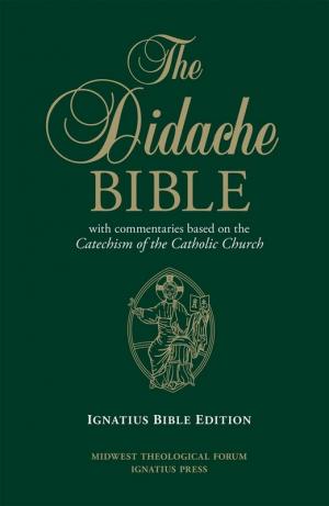 The Didache Bible with Commentaries Based on the Catechism