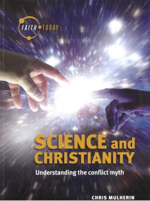 Faith Today: Science & Christianity Understanding the...