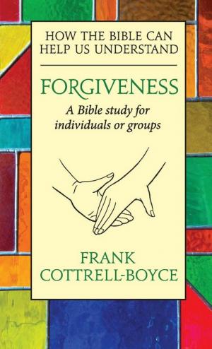 How The Bible Can Help Us Understand: Forgiveness