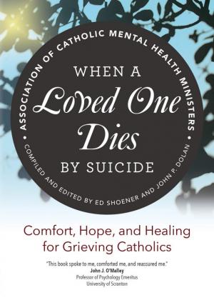 When a Loved One Dies by Suicide: Comfort, Hope, and Healing