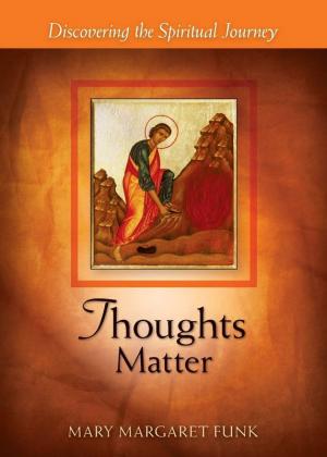 Thoughts Matter: Discovering the Spiritual Journey