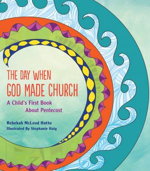 The Day When God Made Church: A Child's First Book about...