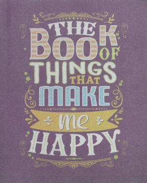 The Book of Things That Make Me Happy