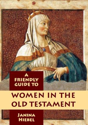 A Friendly Guide to Women in the Old Testament