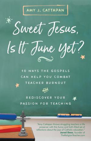 Sweet Jesus, is it June Yet? 10 ways.. Teacher Burnout