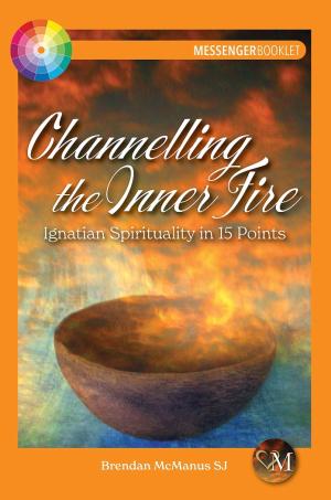 Chanelling the Inner Fire: Ignatian Spirituality in 15 Point