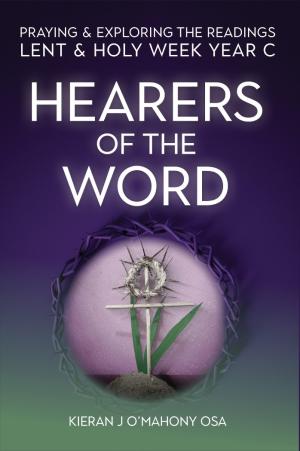 Hearers of the Word: Lent & Holy Week Year C