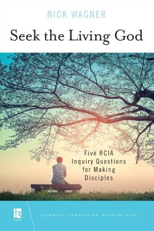 Seek the Living God: Five RCIA Inquiry Questions...