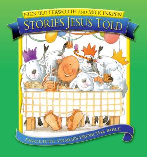 Stories Jesus Told: Favourite Stories From the Bible