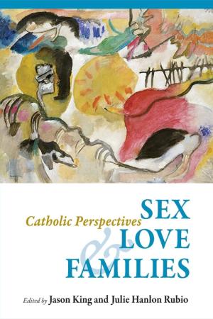 Sex, Love, and Families: Catholic Perspectives