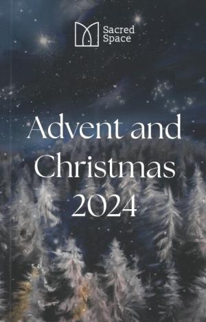 Sacred Space for Advent & Christmas 2024 - 2025