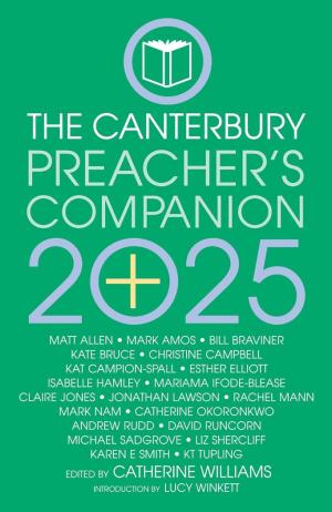 The 2025 Canterbury Preacher's Companion: 150 ... Sermons