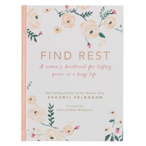 Find Rest: A Woman's Devotional For Lasting Peace...