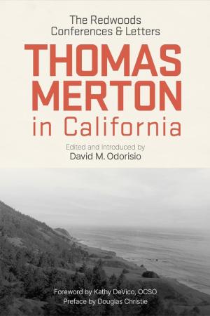 Thomas Merton in California: The Redwoods Conferences..