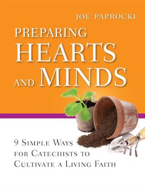 Preparing Hearts and Minds: 9 Simple Ways for Catechists...