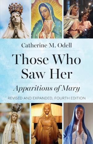 Those Who Saw Her: Apparitions of Mary Revised