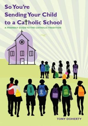 So You're Sending Your Child to a Catholic School...