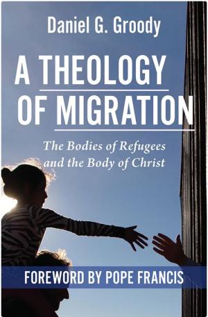 A Theology of Migration: The Bodies of Refugees...