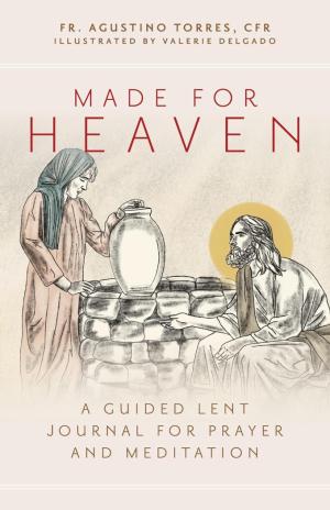 Made for Heaven: A Guided Lent Journal for Prayer...