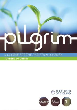 Pilgrim Course Book 1: Turning to Christ