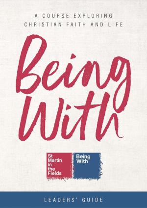 Being With Leader's Guide: A Course Exploring Christian...