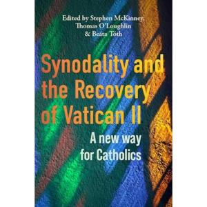 Synodality and the Recovery of Vatican II: A New Way...