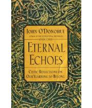 Eternal Echoes: Celtic Reflections Paperback (9780060955588)