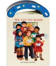 We Go To Mass: Carry Me Along Board Book (9780899428413)