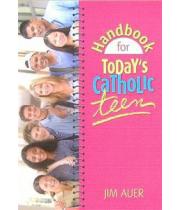 Handbook for Today's Catholic Teen (9780764811739)