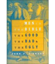 Men in the Bible, The Good, The Bad & The Ugly (0809142627)