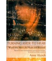 Turning Aside To Hear: Midlife And Beyond (1853908770)