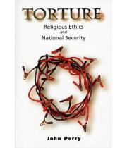 Torture, Religious Ethics & National Security (2895076049)